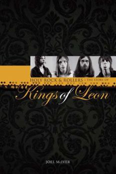Hardcover Holy Rock 'n' Rollers: The Story of Kings of Leon Book