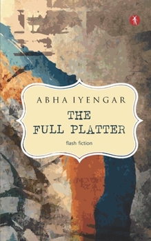 Paperback The Full Platter: a collection of short-short tales Book