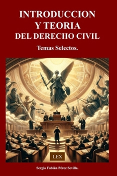 INTRODUCCION Y TEORIA DEL DERECHO CIVIL: TEMAS SELECTOS. (Spanish Edition)