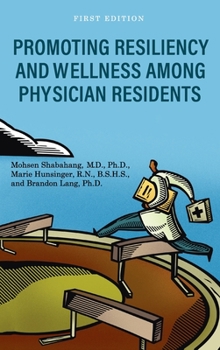 Hardcover Promoting Resiliency and Wellness Among Physician Residents Book