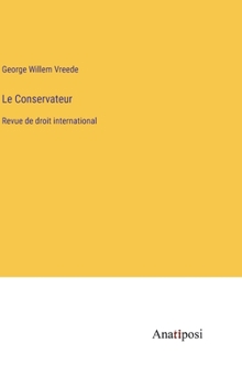 Hardcover Le Conservateur: Revue de droit international [French] Book
