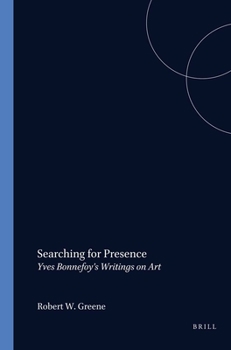 Paperback Searching for Presence: Yves Bonnefoy's Writings on Art Book