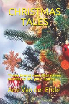 Christmas Tales: Three Brand New Christmas Stories to Lift Your Spirits