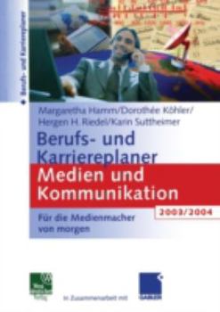 Paperback Berufs- Und Karriereplaner Medien Und Kommunikation 2003/2004: Für Die Medienmacher Von Morgen [German] Book