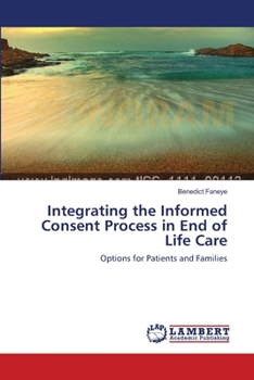Paperback Integrating the Informed Consent Process in End of Life Care Book