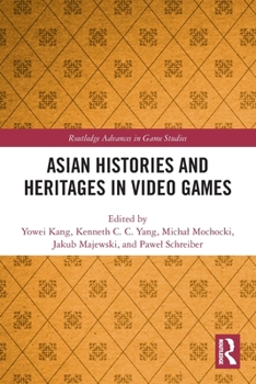 Paperback Asian Histories and Heritages in Video Games Book