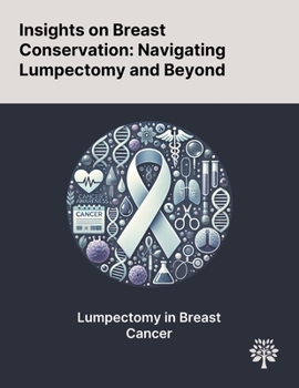 Paperback Insights on Breast Conservation: Navigating Lumpectomy and Beyond Book