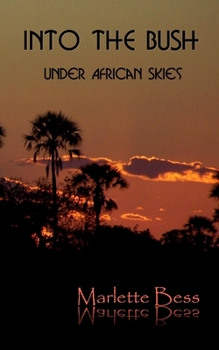 Paperback Into the Bush: Under African Skies Book