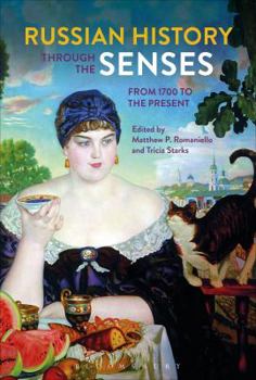 Paperback Russian History Through the Senses: From 1700 to the Present Book