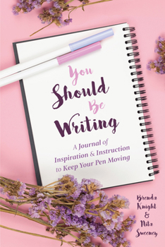 Paperback You Should Be Writing: A Journal of Inspiration & Instruction to Keep Your Pen Moving (Gift for Writers) Book