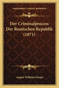 Paperback Der Criminalprocess Der Romischen Republik (1871) [German] Book