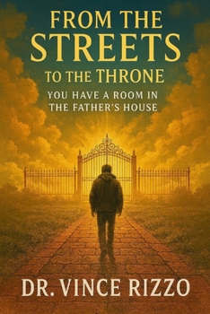 From the Streets to the Throne: You Have a Room in the Father’s House