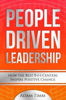 Paperback People Driven Leadership: How the Best 9-1-1 Centers Inspire Positive Change (The Healthy Dispatcher series) Book