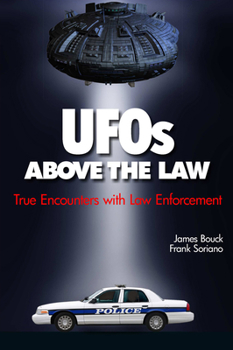 Paperback UFOs Above the Law: True Incidents of Law Enforcement Officers' Encounters with UFOs Book