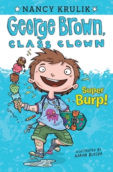 Super Burp #1 George Brown Class Clown - Book #1 of the George Brown, Class Clown