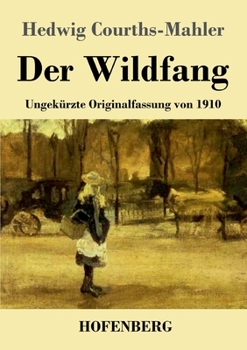 Paperback Der Wildfang: Ungekürzte Originalfassung von 1910 [German] Book