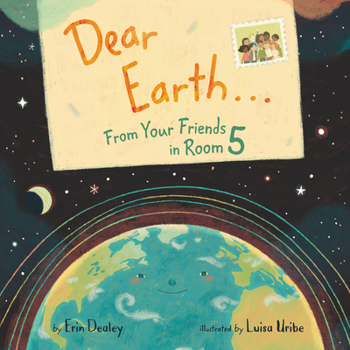 Hardcover Dear Earth...from Your Friends in Room 5 Book