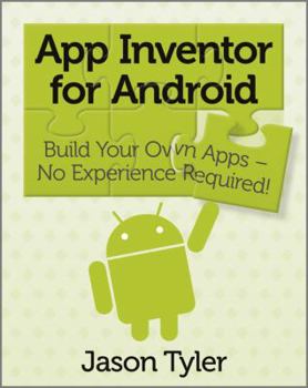 Paperback App Inventor for Android: Build Your Own Apps - No Experience Required! Book