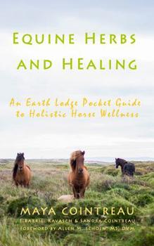 Paperback Equine Herbs & Healing - An Earth Lodge Pocket Guide to Holistic Horse Wellness Book