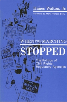Paperback When the Marching Stopped: The Politics of Civil Rights Regulatory Agencies Book
