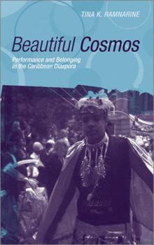 Paperback Beautiful Cosmos: Performance And Belonging In The Caribbean Diaspora Book