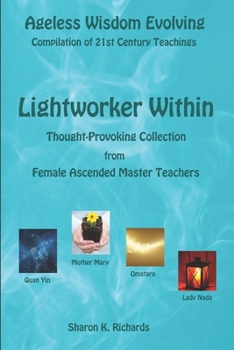 Paperback Lightworker Within: Thought-provoking Collection from Female Ascended Master Teachers Book