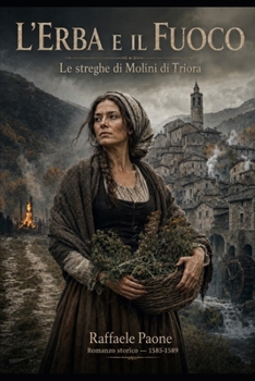 Paperback L'Erba E Il Fuoco: Le streghe di Molini di Triora [Italian] Book