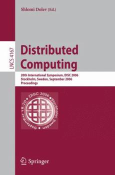 Paperback Distributed Computing: 20th International Symposium, Disc 2006, Stockholm, Sweden, September 18-20, 2006, Proceedings Book