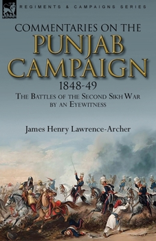 Paperback Commentaries on the Punjab Campaign, 1848-49: the Battles of the Second Sikh War by an Eyewitness Book