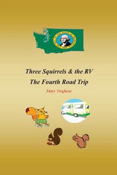 Paperback Three Squirrels and the RV - The Fourth Road Trip (Washington) Book