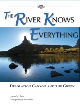 Paperback The River Knows Everything: Desolation Canyon and the Green Book