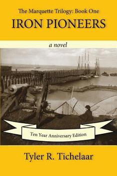 Paperback Iron Pioneers: The Marquette Trilogy: Book One Book