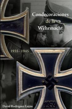 Paperback Condecoraciones de la Wehrmacht 1935-1945 [Spanish] Book