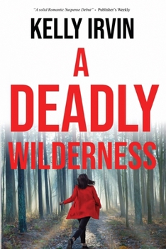 A Deadly Wilderness: The Ties that Kill - Book #1 of the A Deadly Wilderness