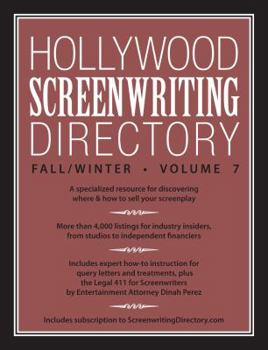 Paperback Hollywood Screenwriting Directory Fall/Winter Volume 7: A Specialized Resource for Discovering Where & How to Sell Your Screenplay Book