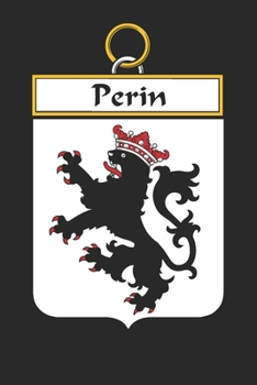 Paperback Perin: Perin Coat of Arms and Family Crest Notebook Journal (6 x 9 - 100 pages) Book