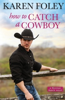 Paperback How to Catch a Cowboy (Riverrun Ranch) Book