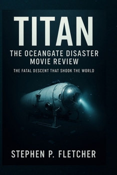 Titan: The OceanGate Disaster Movie Review: The Fatal Descent That Shook the World
