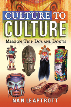 Paperback Culture to Culture: Mission Trip Do's and Don'ts Book