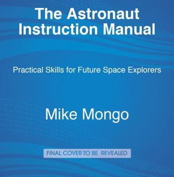 Audio CD The Astronaut Instruction Manual: Practical Skills for Future Space Explorers Book