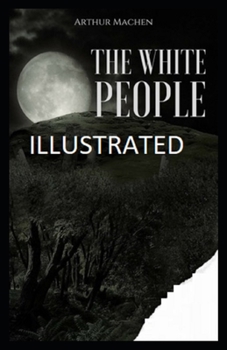 Paperback The White People Illustrated Book