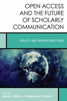 Hardcover Open Access and the Future of Scholarly Communication: Policy and Infrastructure Book