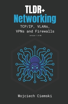 Paperback TLDR+ Networking: TCP/IP, VLANs, VPNs and Firewalls Book
