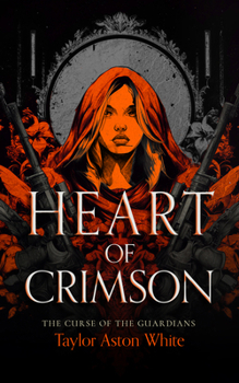 Heart of Crimson: A Dark Paranormal Romance (Curse of the Guardians)