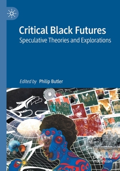 Paperback Critical Black Futures: Speculative Theories and Explorations Book