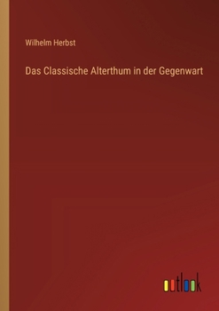 Paperback Das Classische Alterthum in der Gegenwart [German] Book