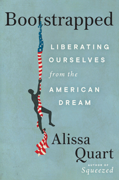 Hardcover Bootstrapped: Liberating Ourselves from the American Dream Book