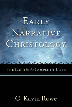 Paperback Early Narrative Christology: The Lord in the Gospel of Luke Book