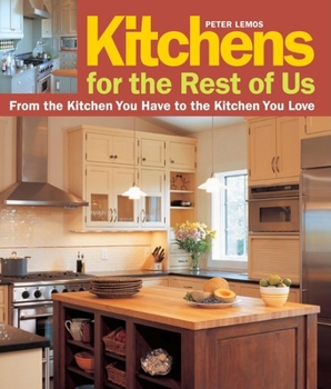 Paperback Kitchens for the Rest of Us: From the Kitchen You Have to the Kitchen You Love Book