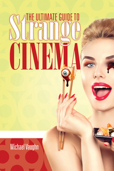 Paperback The Ultimate Guide to Strange Cinema Book